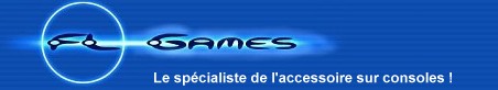 FL-Games : Le sp�cialiste de l'accessoire sur consoles !