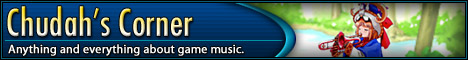 Chudah's Corner : Anything and everything about game music
